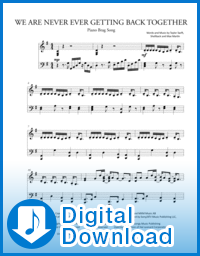 We Are Never Ever Getting Back Together - Taylor Swift piano sheet music